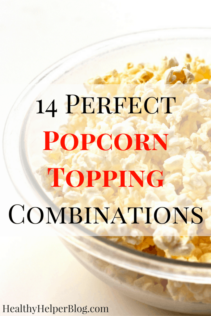 14 Perfect Popcorn Topping Combinations • Healthy Helper